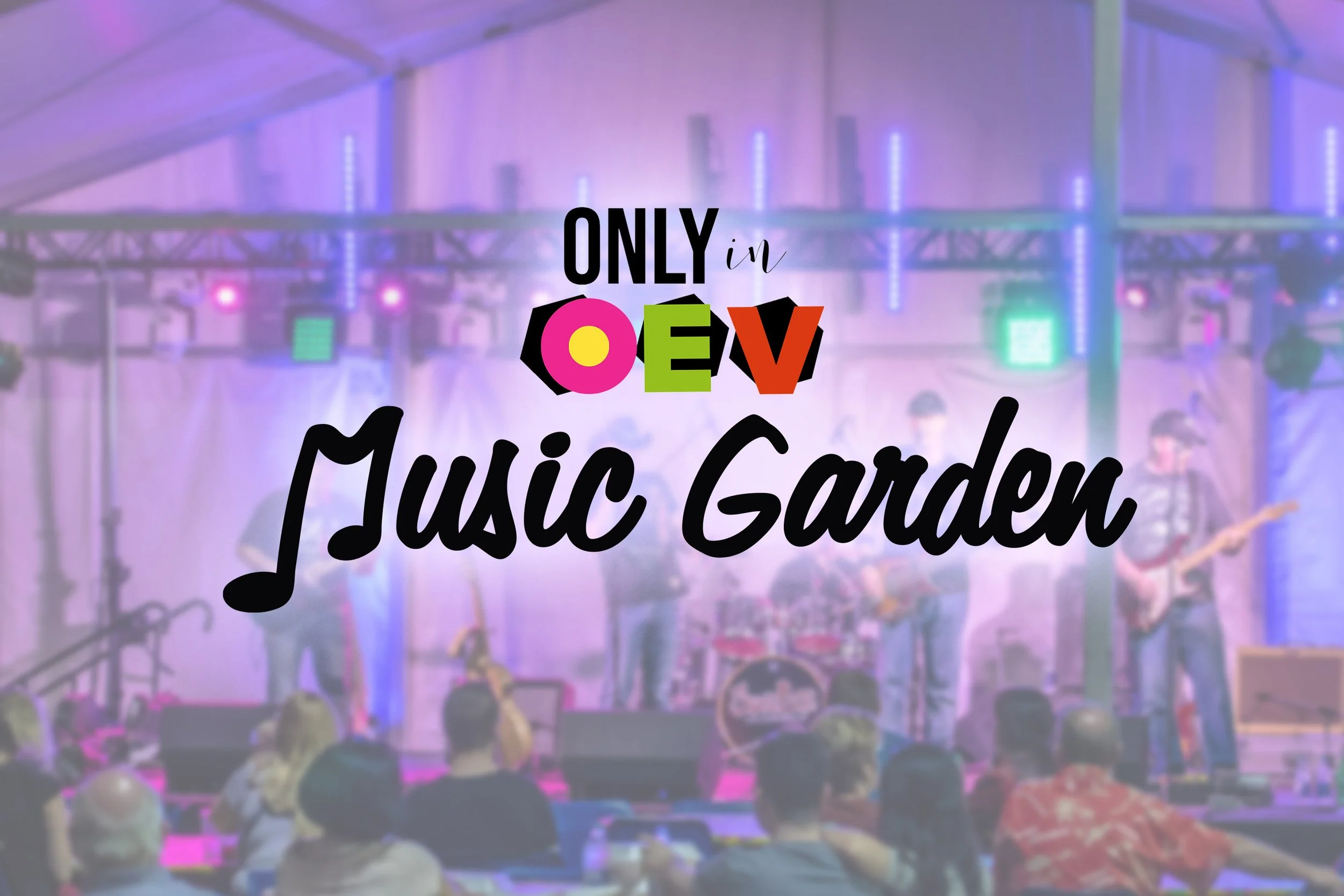 Only in OEV Music Garden