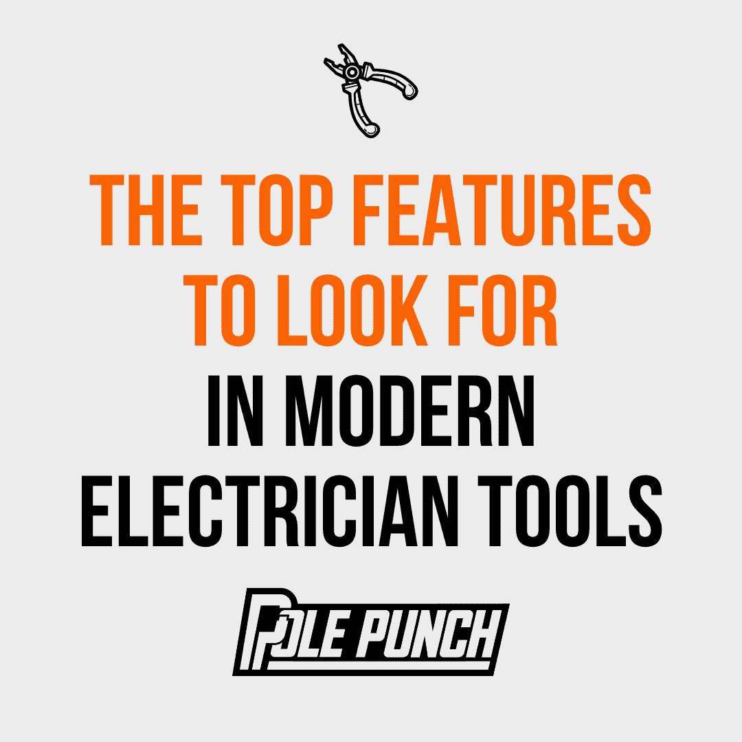 The Top Features to Look for in Modern Electrician Tools