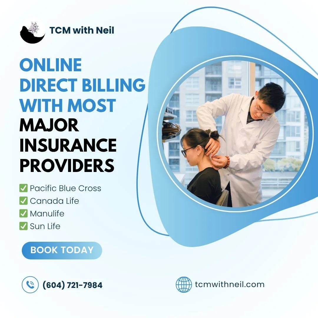 We Accept Online Direct Billing

Great news for our patients!
TCM with Neil now supports online direct billing with most major insurance providers, including:

✅ Pacific Blue Cross
✅ Canada Life
✅ Sun Life

You can enjoy your treatment without the ha