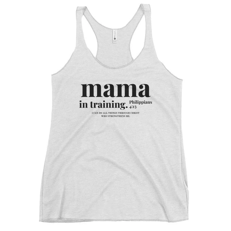 Mama in Training Racerback Tank – Philippians 4:13