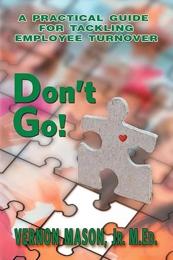 Book cover titled 'A Practical Guide for Tackling Employee Turnover: Don't Go!' by Vernon Mason Jr., M.Ed., featuring a puzzle piece with a small red heart.