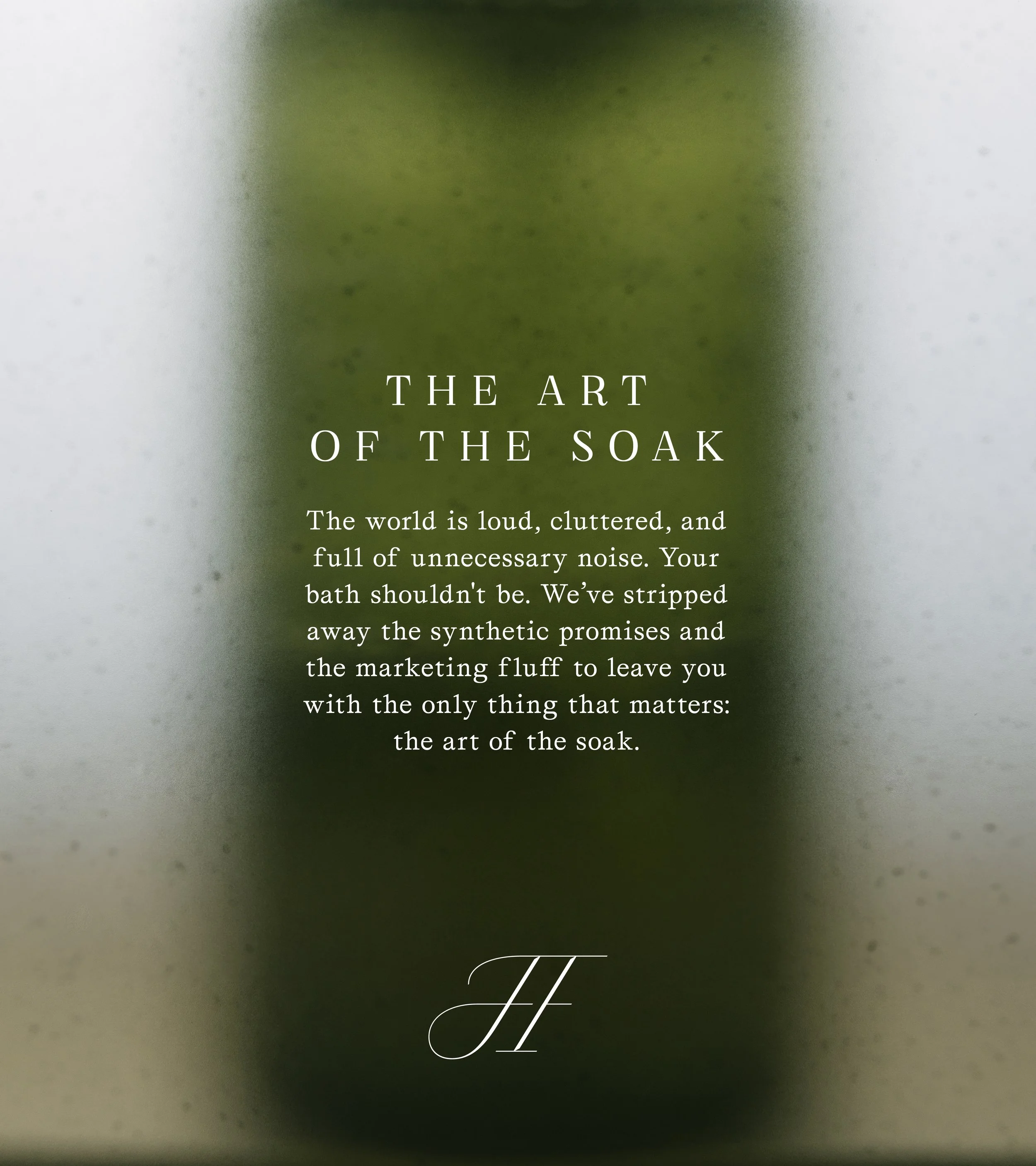 Text on a foggy glass background titled 'The Art of the Soak' about the importance of focusing on the art of soaking in a bath.