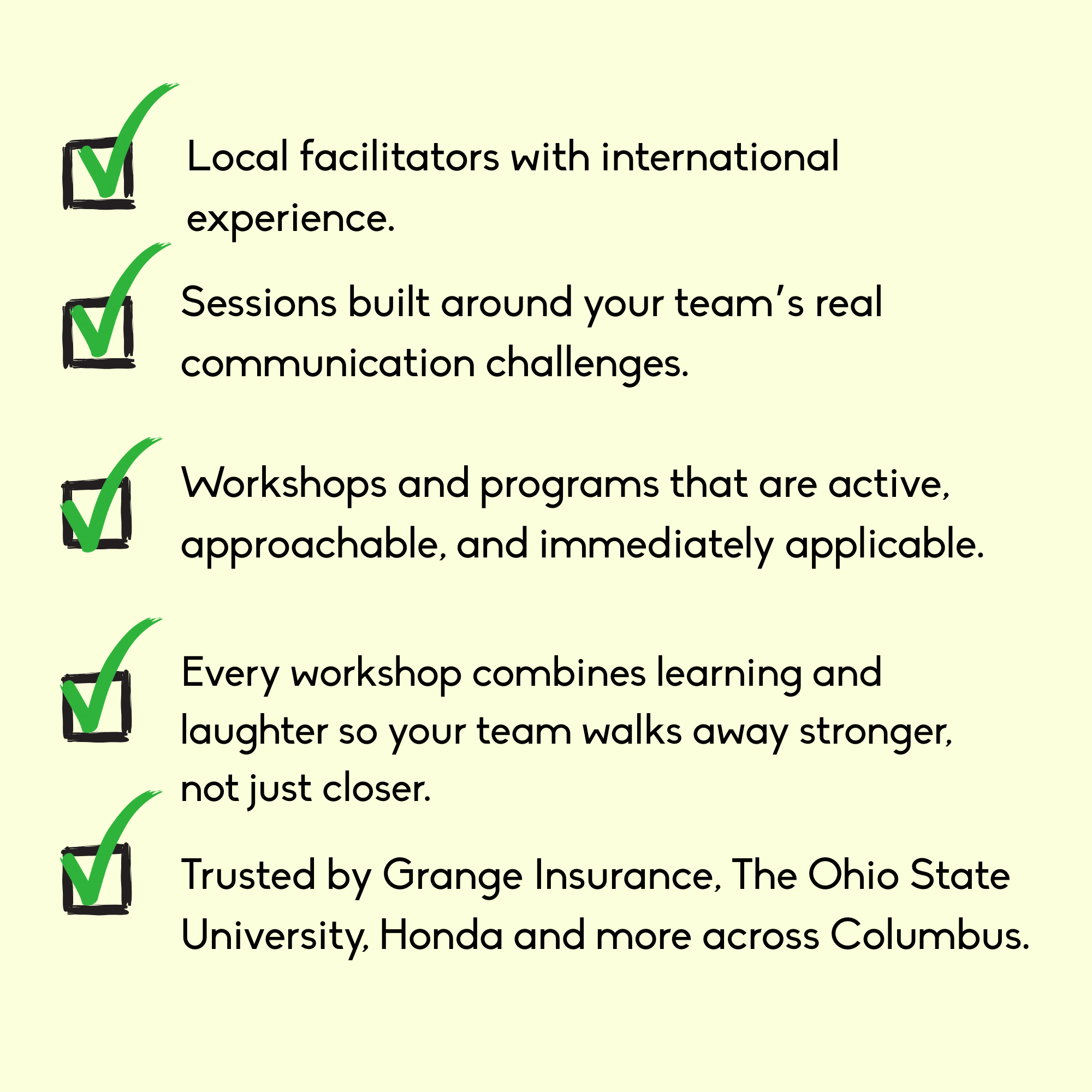 A checklist with five statements, each marked with a green checkmark in a black box, on a light yellow background. The statements promote local facilitators with international experience, communication-focused sessions, active workshops, team-building activities, and trust from reputable organizations.
