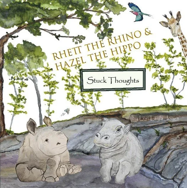 Book cover titled "Rhett the Rhino & Hazel the Hippo: Stuck Thoughts" by Lori Layla Jones, featuring illustrations of rhino and hippo sitting on rocks, with trees and birds in the background.