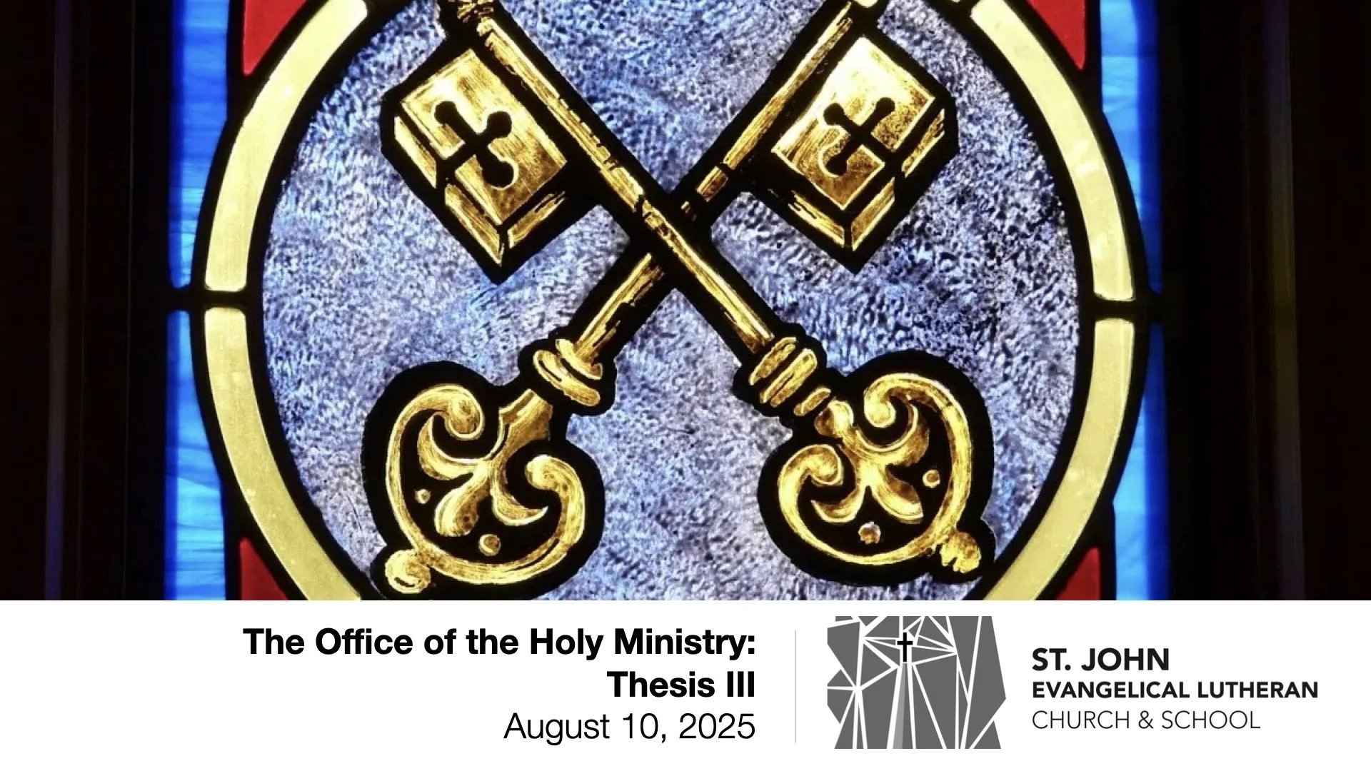 The Office of the Holy Ministry: Thesis III — August 10, 2025