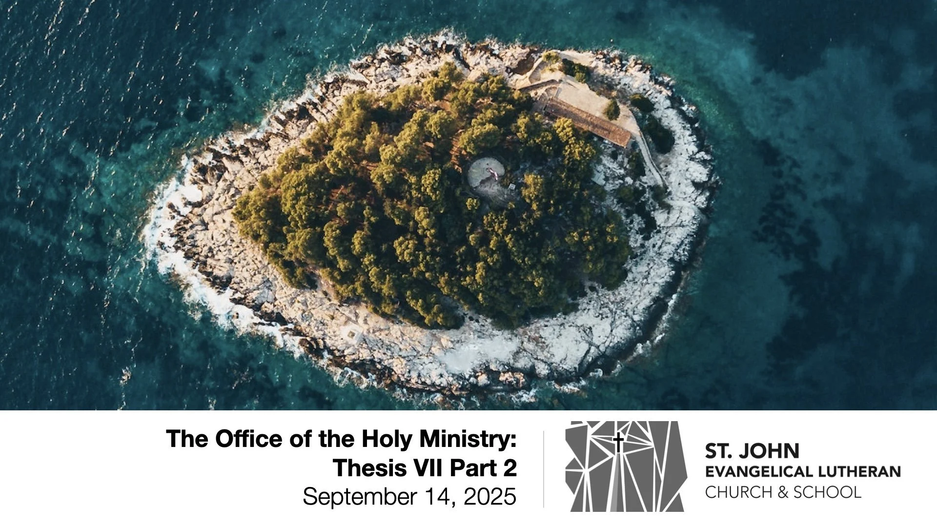 The Office of the Holy Ministry: Thesis VII Part 2 — September 14, 2025