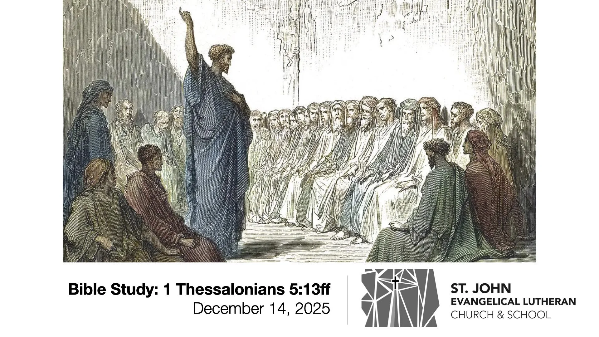 Bible Study: 1 Thessalonians 5:12ff — December 14, 2025