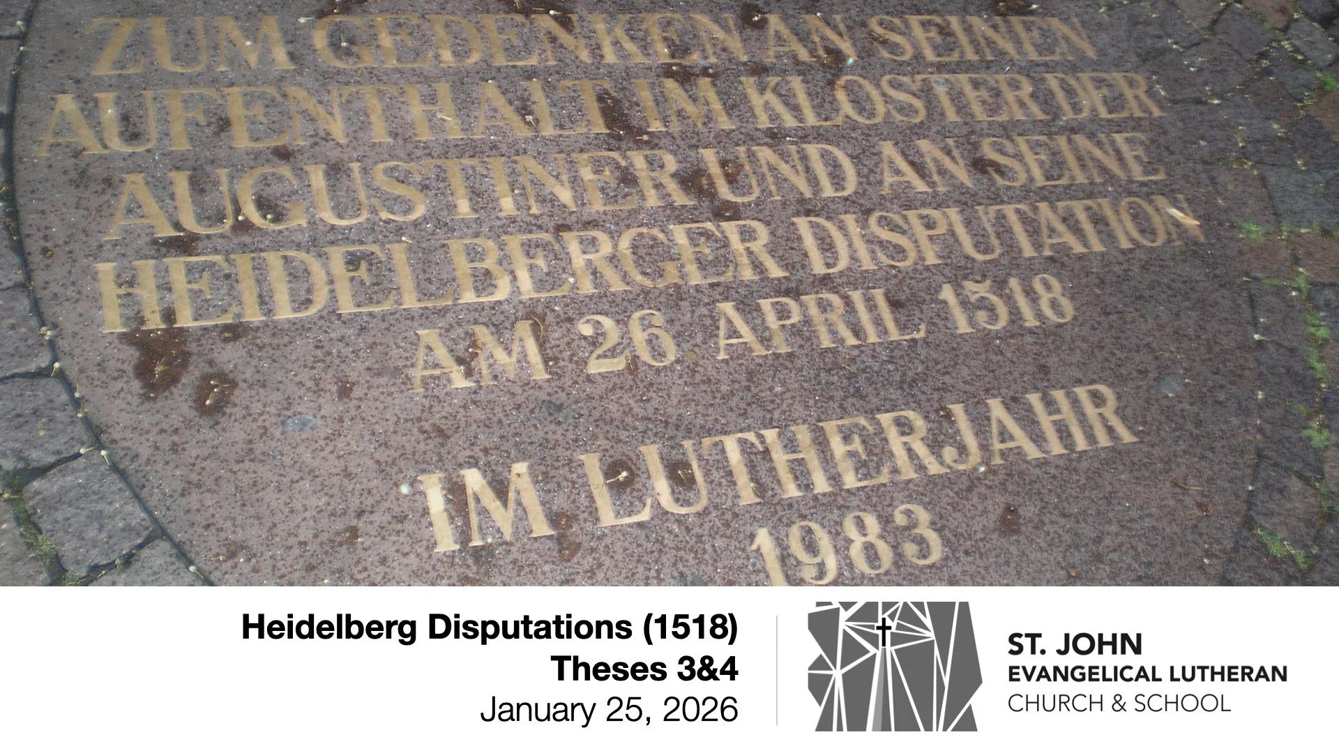 Heidelberg Disputations (1518): Theses 3&amp;4 — January 25, 2026