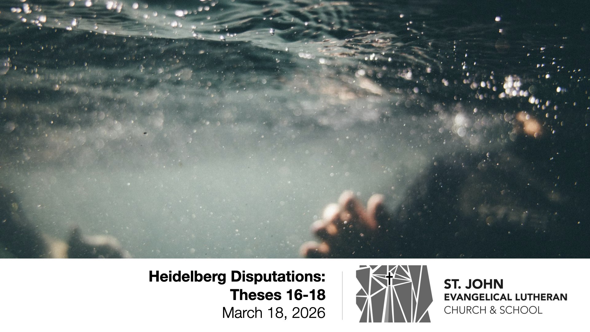 Heidelberg Disputations: Theses 16-18 — March 8, 2026