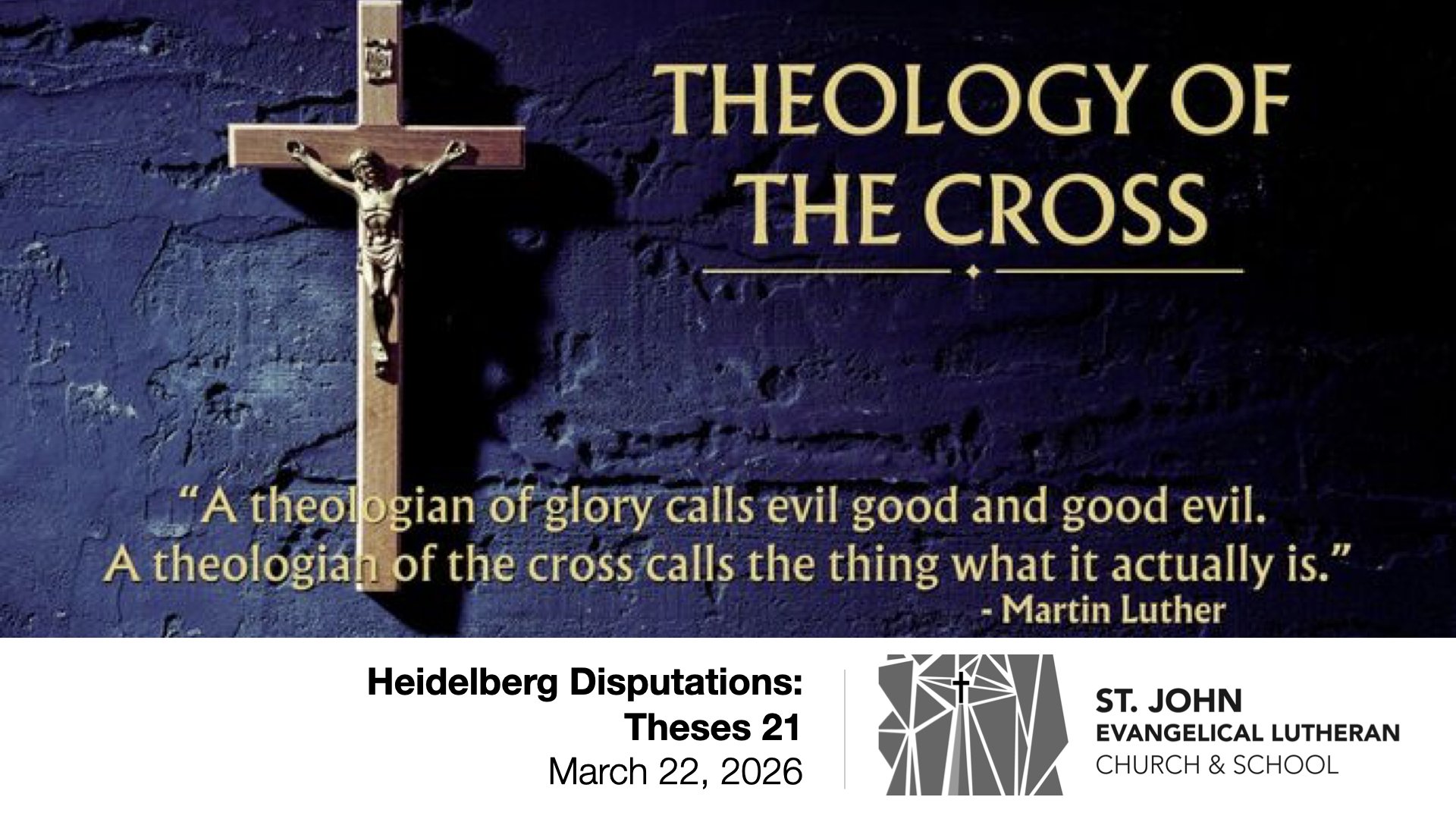 Heidelberg Disputations: Thesis 21 — March 22, 2026