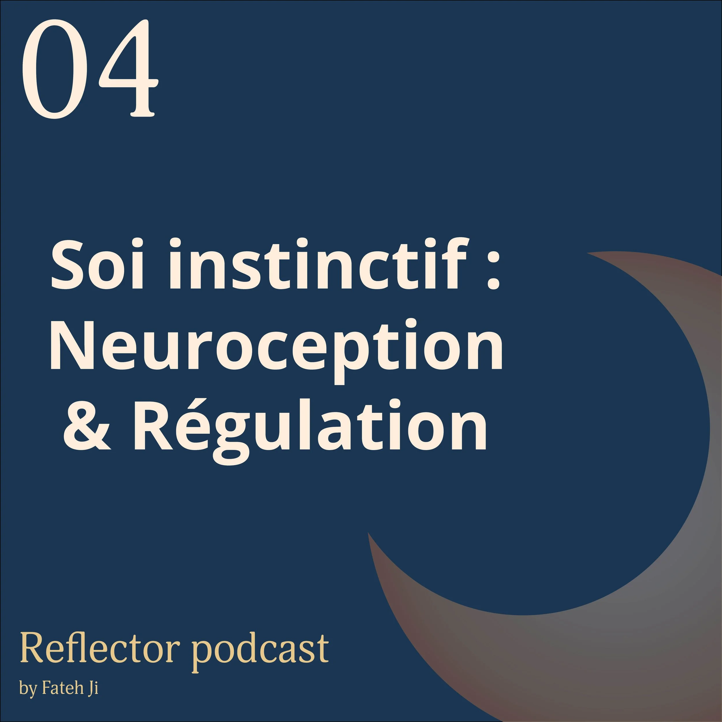 Épisode 4 : Soi instinctif : Neuroception &amp; Régulation