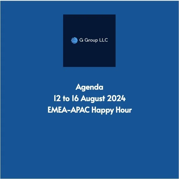 Business agenda poster for G Group LLC highlighting EMEA-APAC Happy Hour from 12 to 16 August 2024.