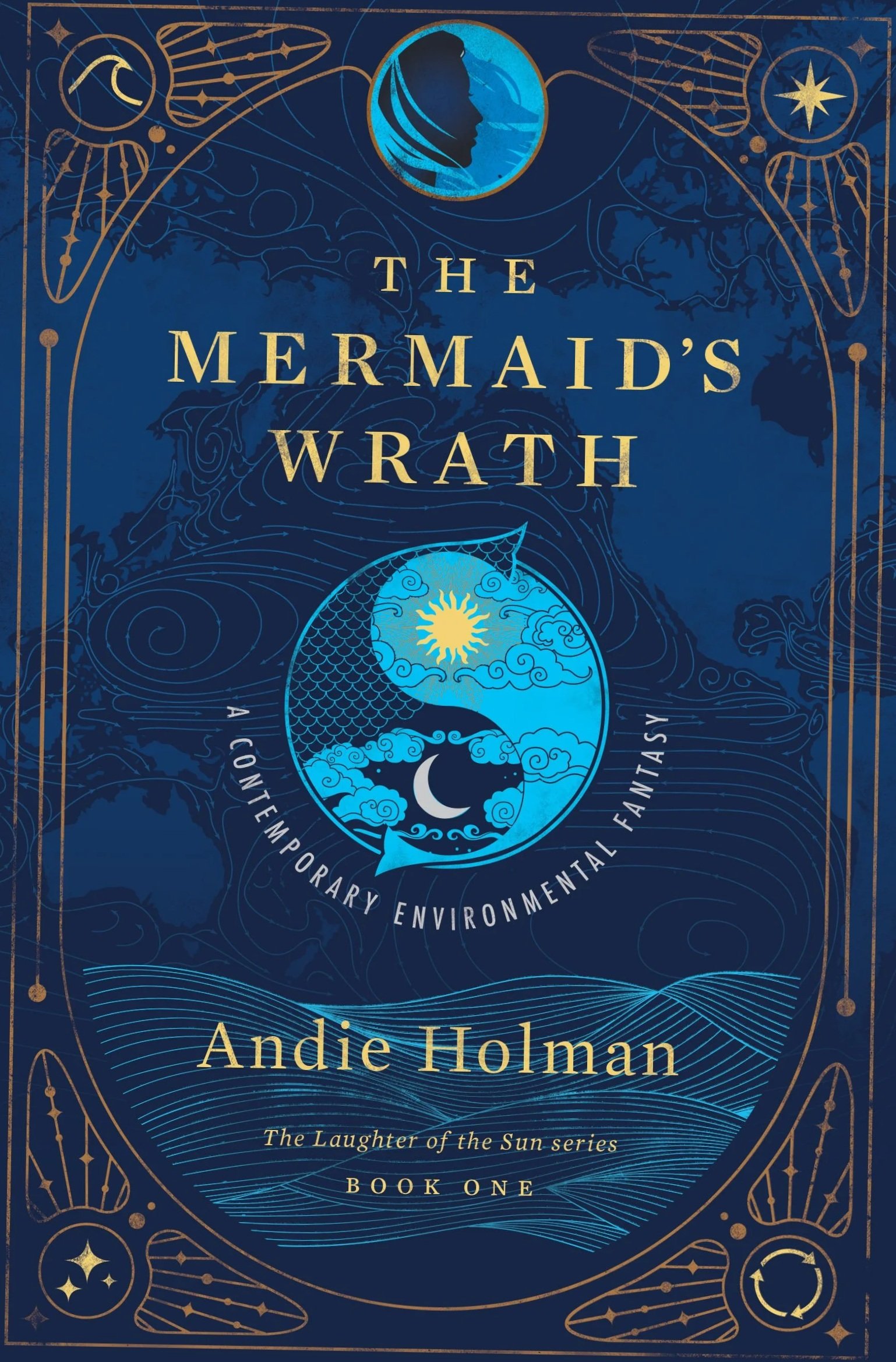 Cover of a book titled "The Mermaid's Wrath" by Andie Holman, part of 'The Laughter of the Sun' series, with decorative celestial and ocean-themed illustrations in blue and gold.