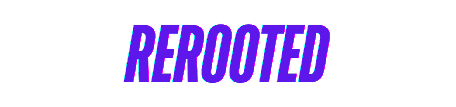ReRooted