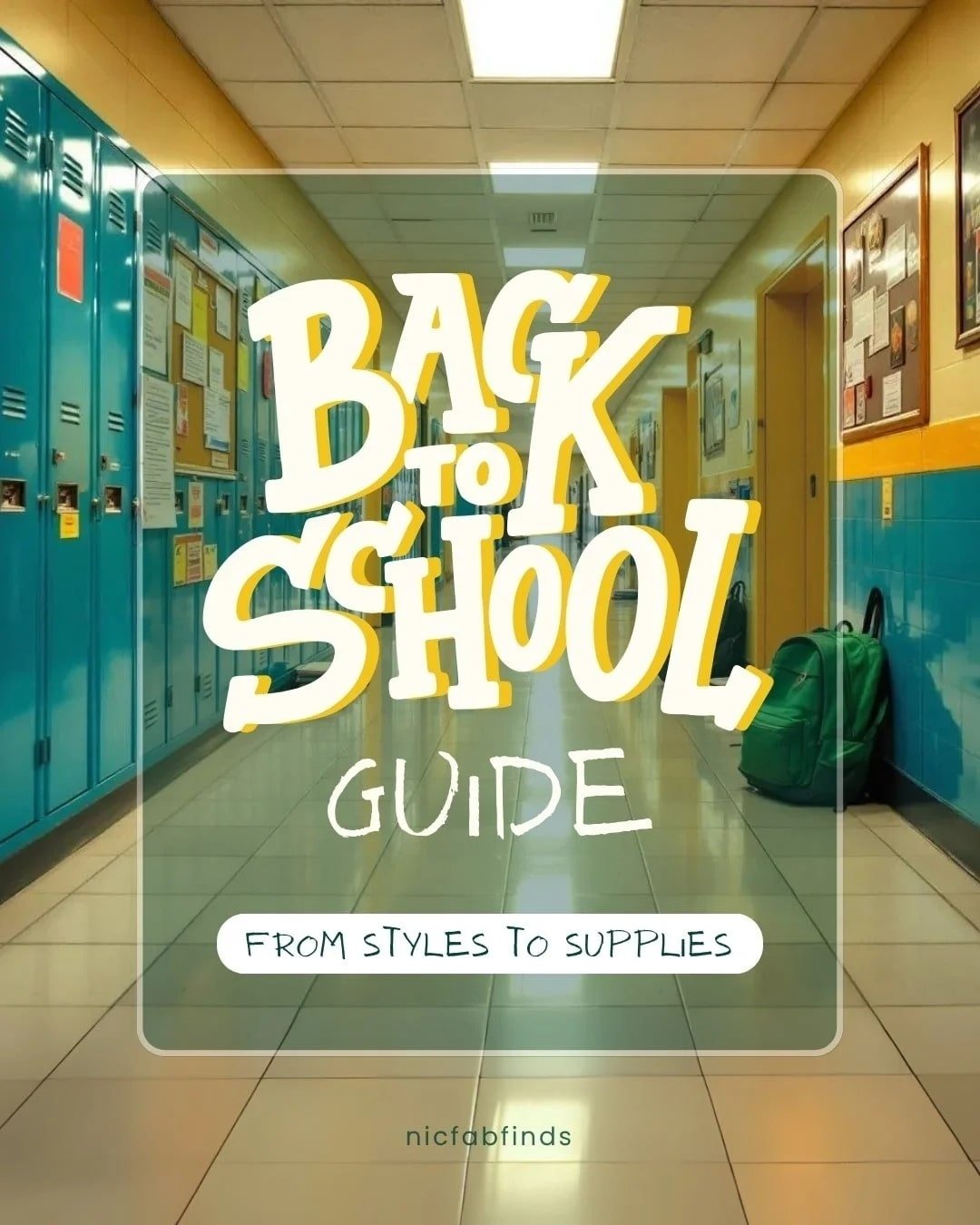 Back to school guide graphic featuring a school hallway, teal lockers, and a banner for styles and supplies by Nicfabfinds.