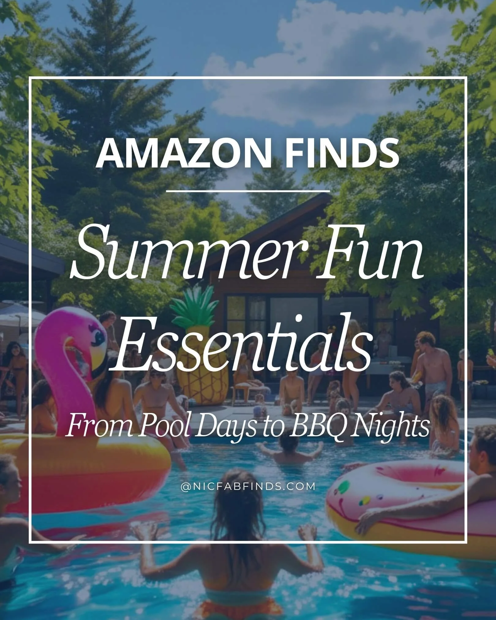 Summer Fun Essentials: From Pool Days to BBQ Nights — NICOLE'S FABULOUS ...