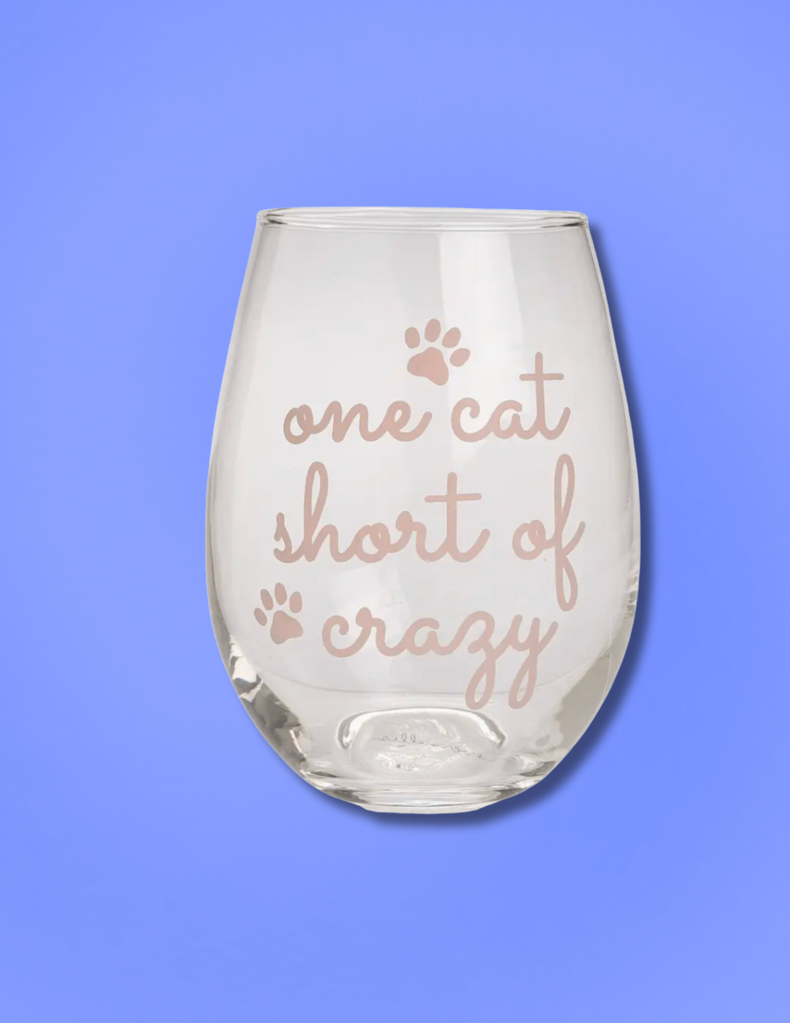 One Cat Short of Crazy Wine Glass Tumbler