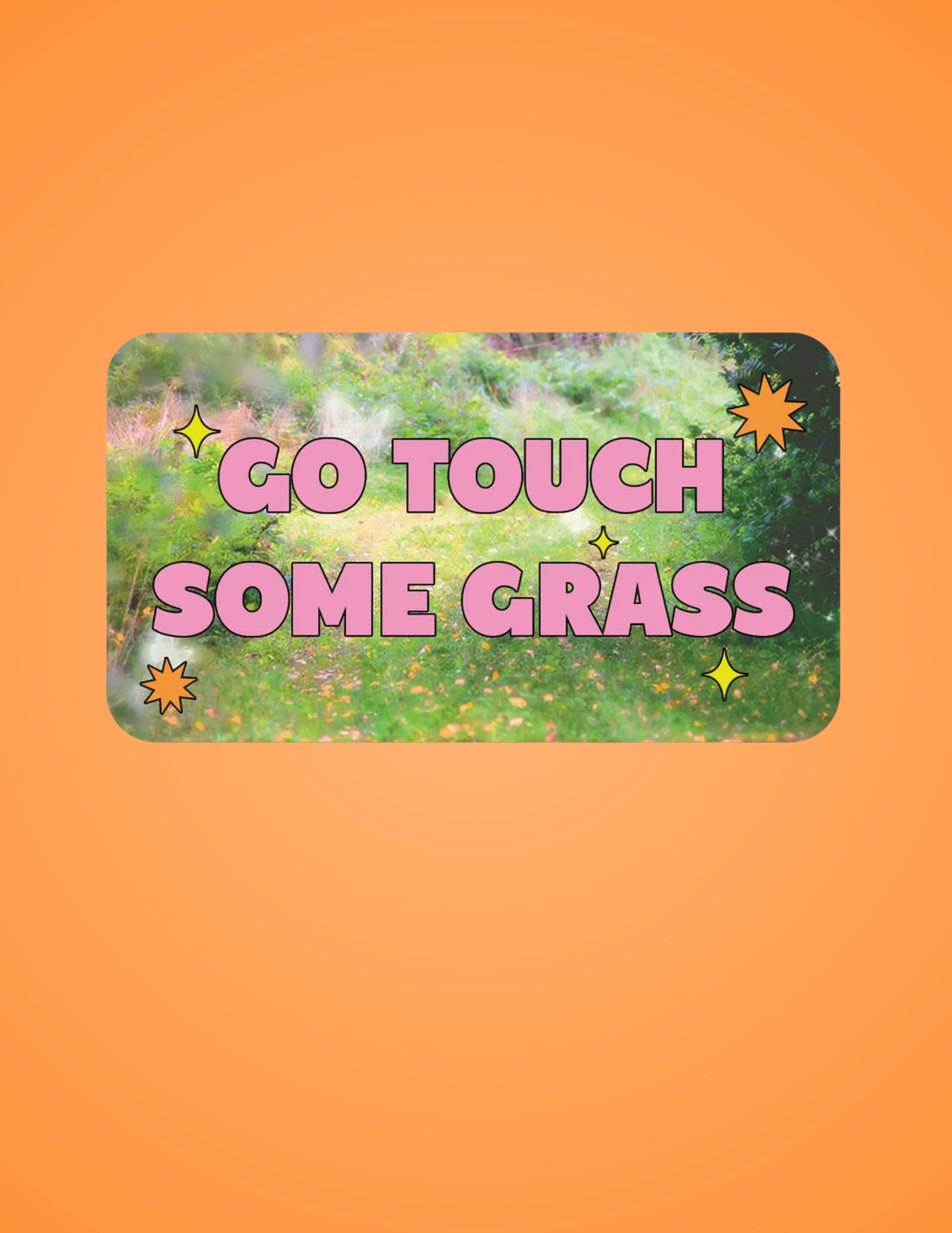 Go Touch Some Grass Sticker