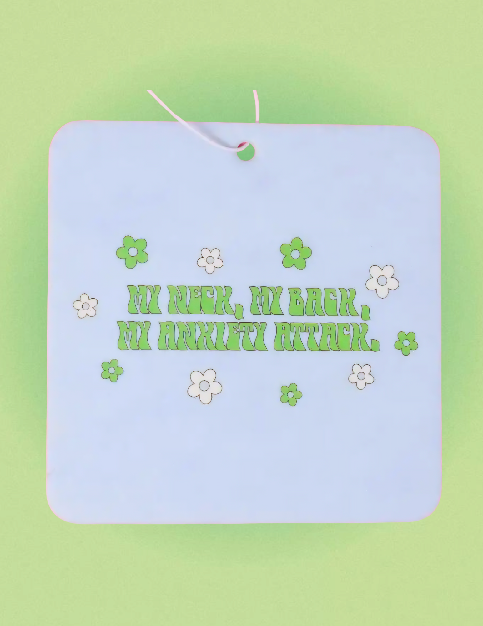 My Neck, My Back, My Anxiety Attack Air Freshener