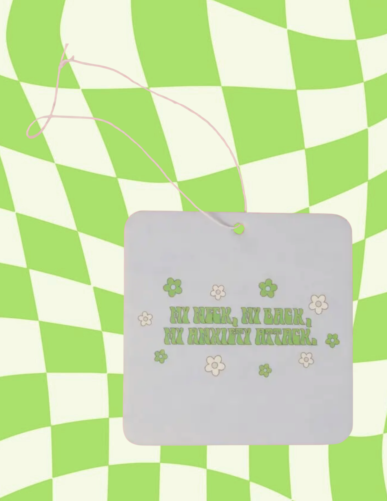 My Neck, My Back, My Anxiety Attack Air Freshener