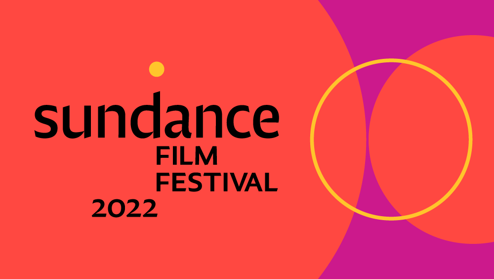 SUNDANCE FILM FESTIVAL 2022