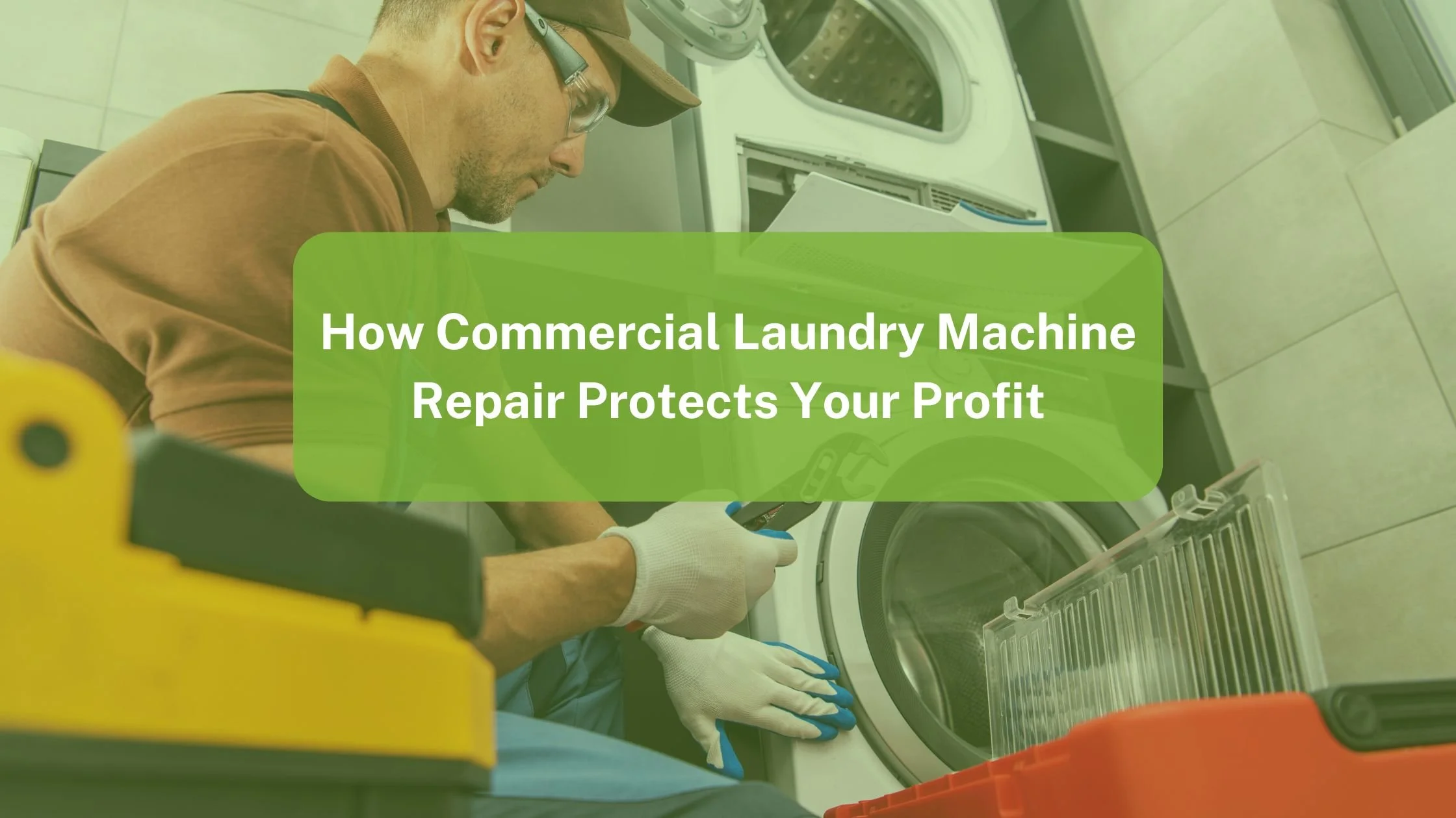How to Protect your Profit - Commercial Laundry Machines Repair — Real ...