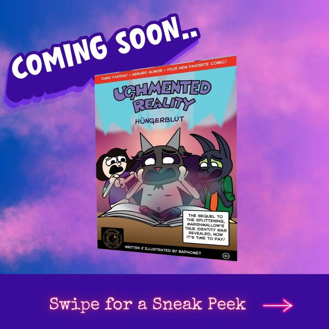 My second comic book is dropping soon!! (FINALLY!!)
Ughmented Reality: H&uuml;ngerblut
There's been some weird shit going on with Baphomet's dog, Marshmallow. 
Her true identity was revealed in the latest issue (The Splittening), now we get to see ho