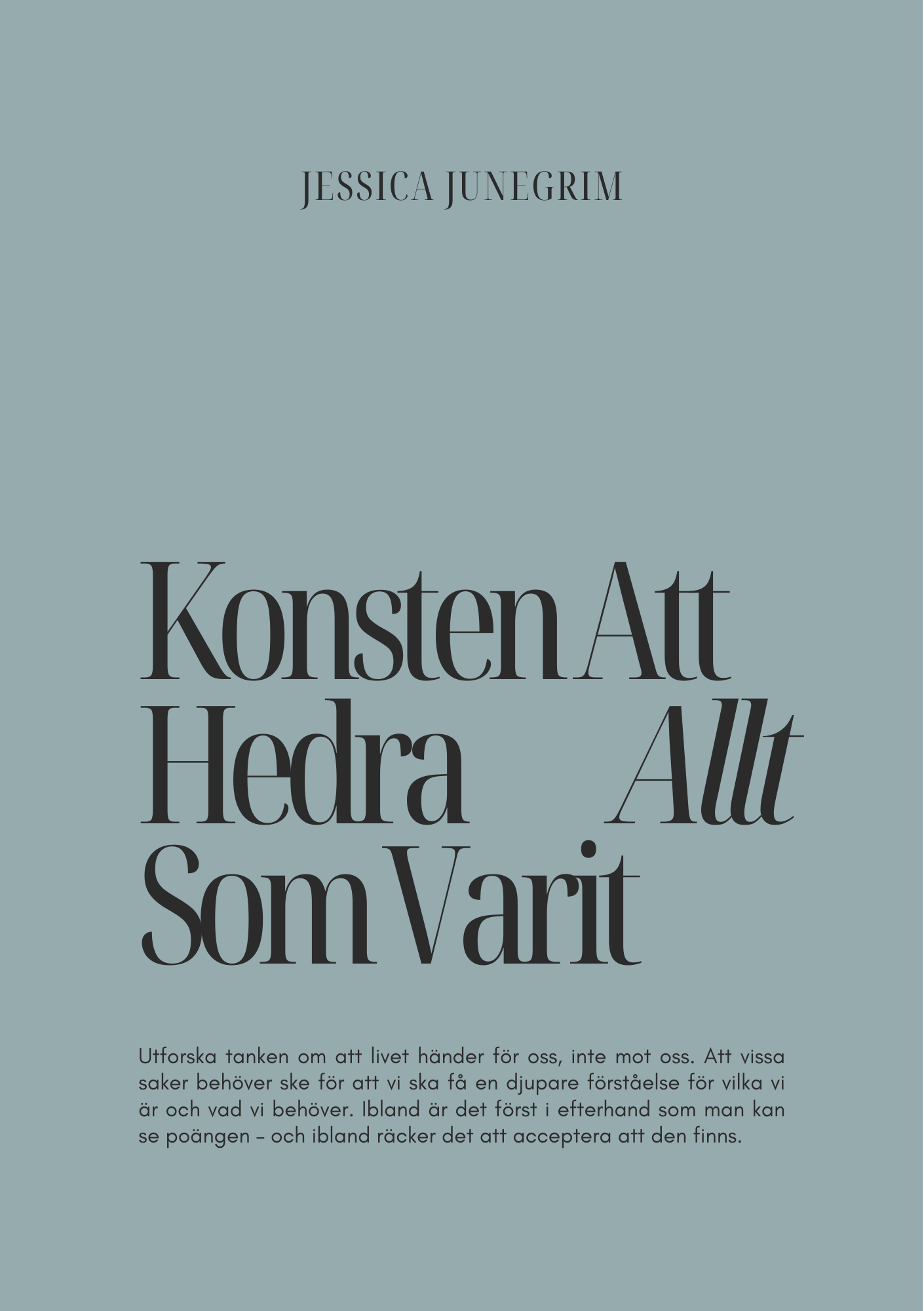 JESSICA JUNEGRIM, Konsten att hedra allt som varit