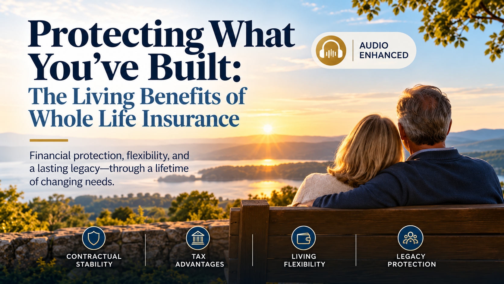 Protecting What You’ve Built: The Living Benefits of Whole Life Insurance