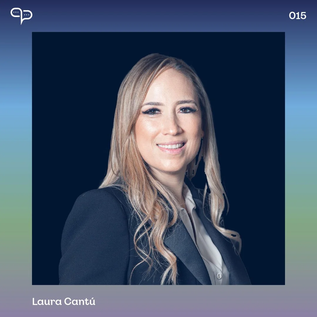 Episodio 15 – Laura Cantu Leal