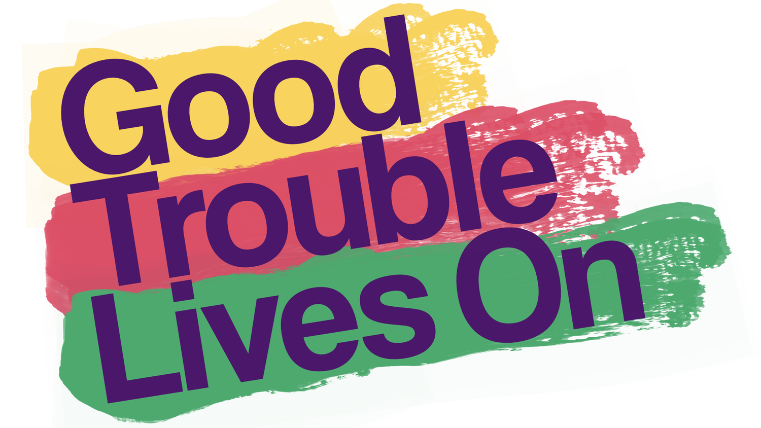 Good Trouble Lives On
