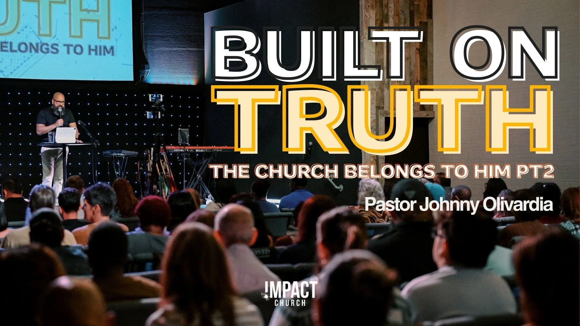 Built on Truth: The Church Belongs To Him (Part 2)