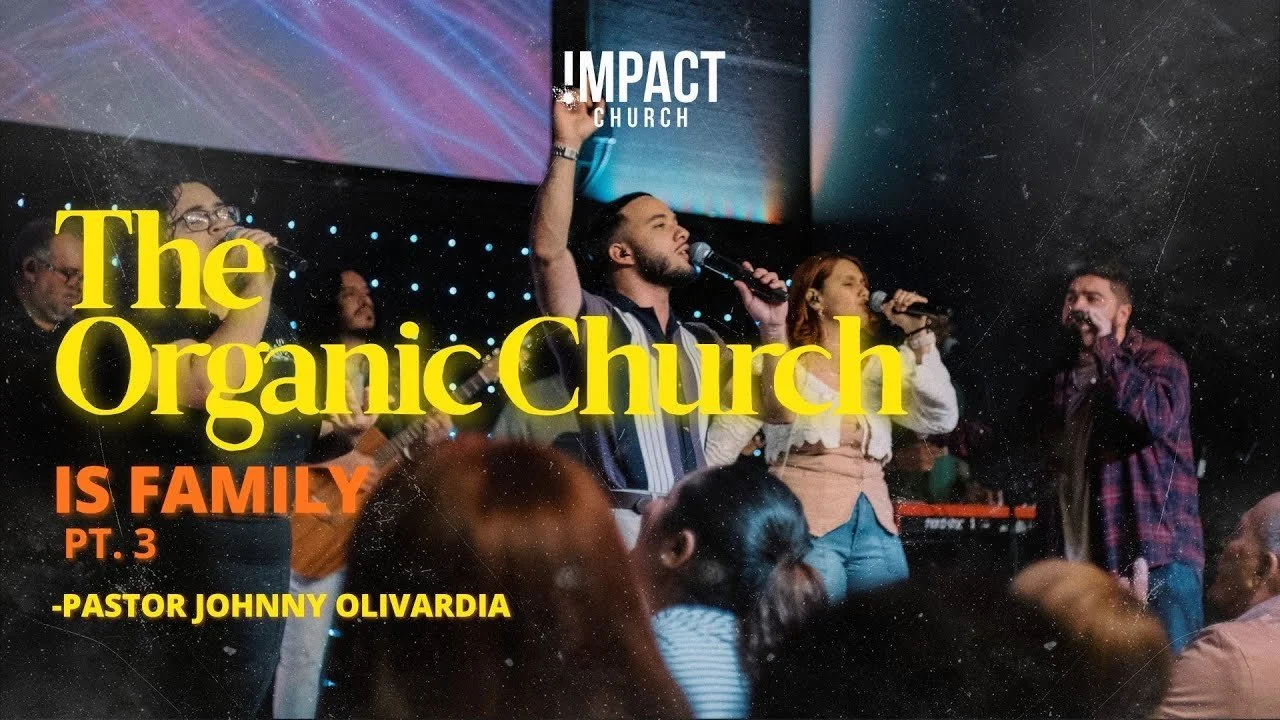 The Organic Church: Is Family (Part 3)