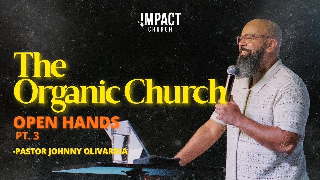 The Organic Church: Open Hands (Part 3)
