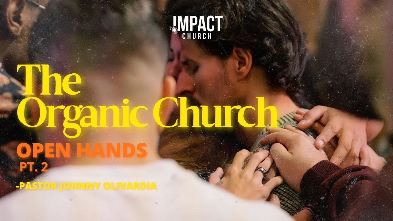 The Organic Church: Open Hands (Part 2)