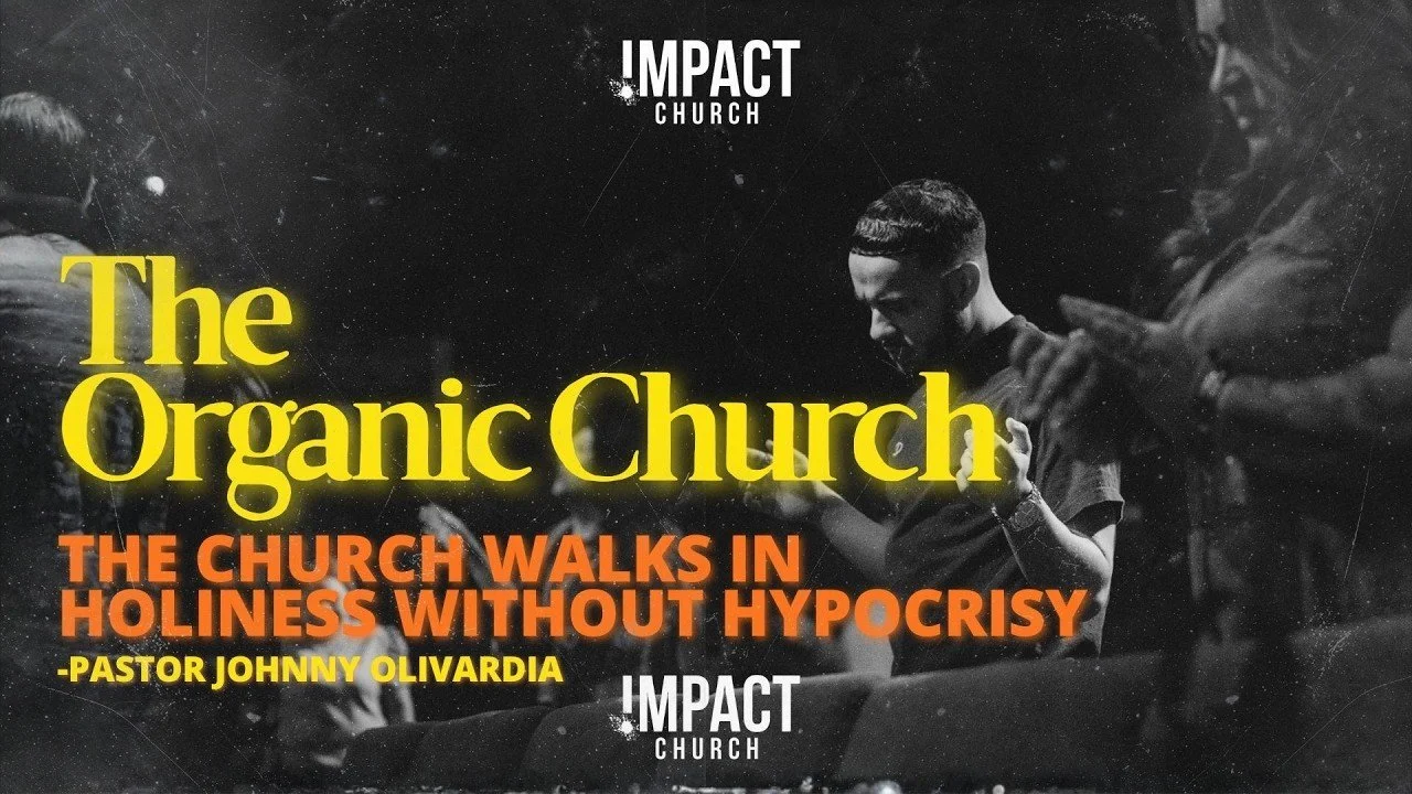 The Organic Church: The Church Walks In Holiness Without Hypocrisy