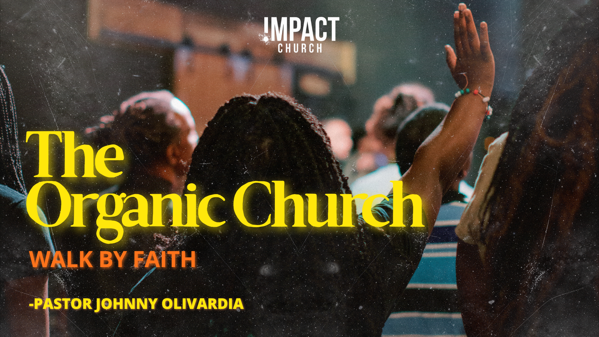 The Organic Church: Walk by Faith