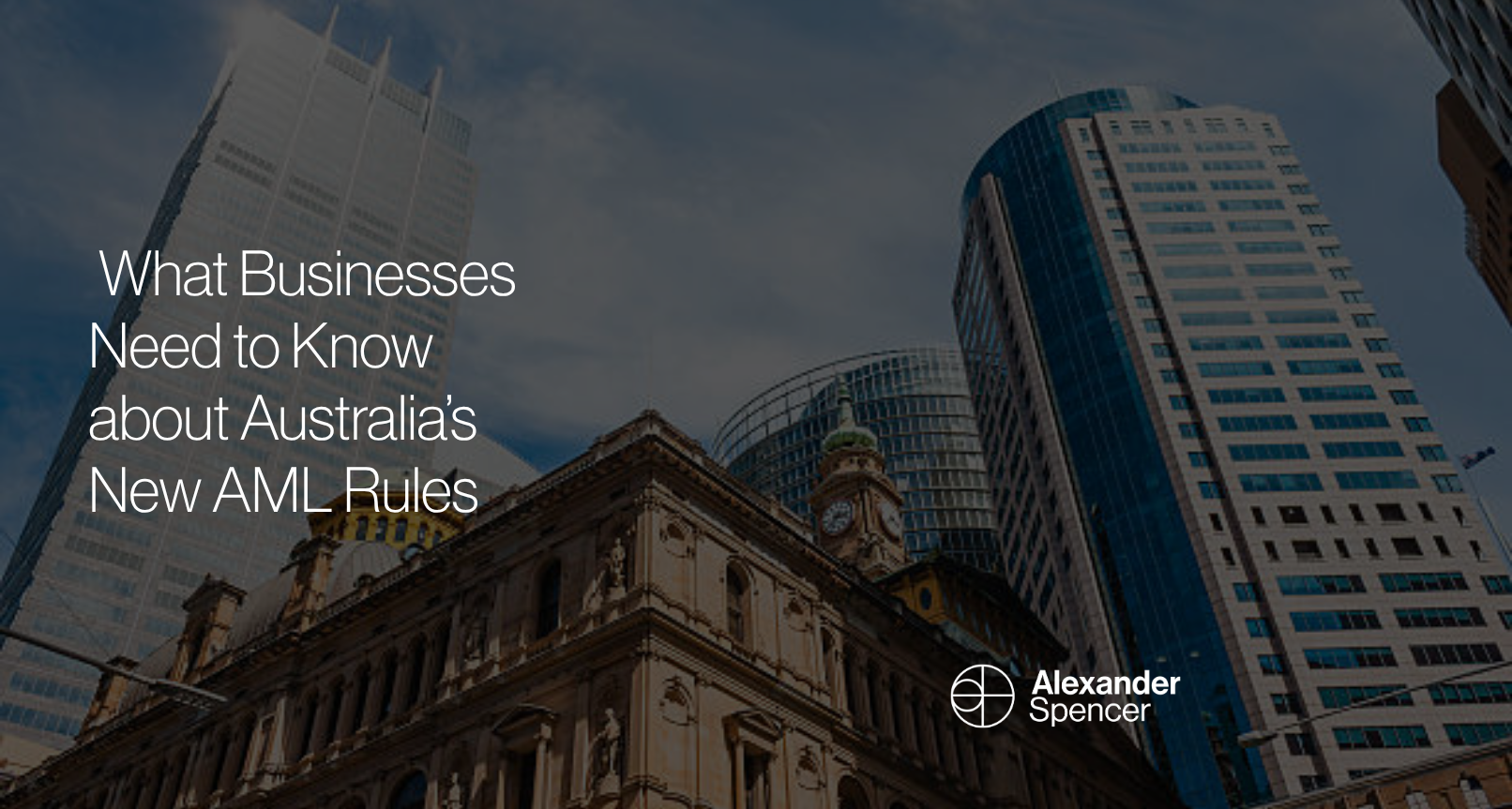 What Businesses Need to Know about Australia’s New AML Rules
