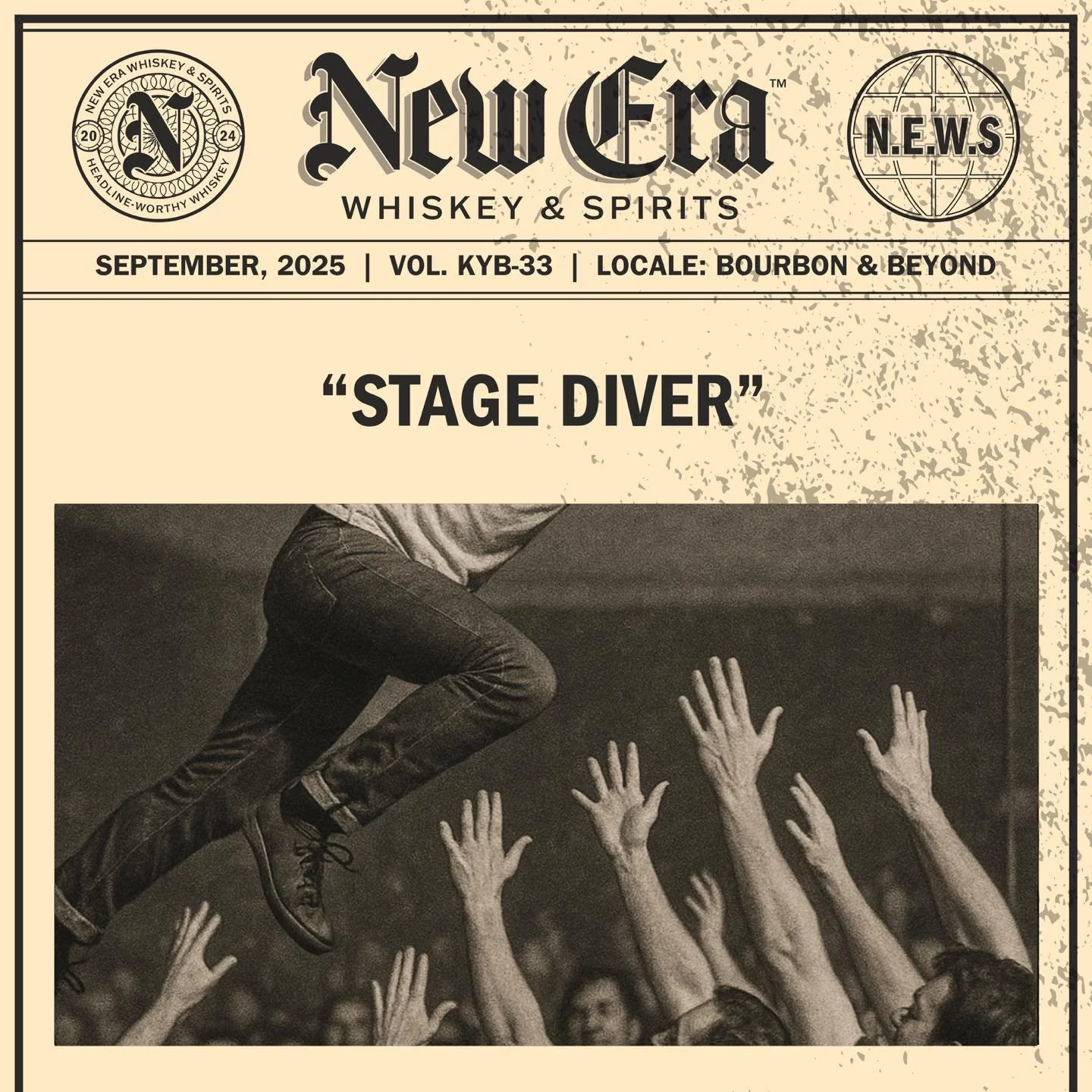 SEPTEMBER, 2025 | VOL. KYB-33 | LOCALE: BOURBON &amp; BOURBON, KY

&ldquo;STAGE DIVER&quot;

&bull;&bull;&bull;

#newerawhiskey #spreadthenews #headlineworthywhiskey #kentuckybourbon #kystraightbourbon #kybourbon #bourbon #whiskey #bourbonwhiskey #ma