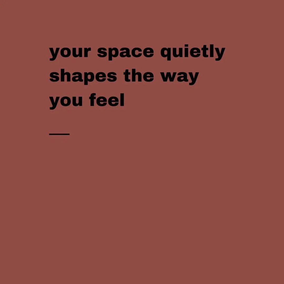 *

The spaces we spend time in shape us more than we often realise.

The objects, light, textures, proportions, and atmosphere around us are constantly in conversation with our nervous system.

A space doesn&rsquo;t need to be perfect to support you 