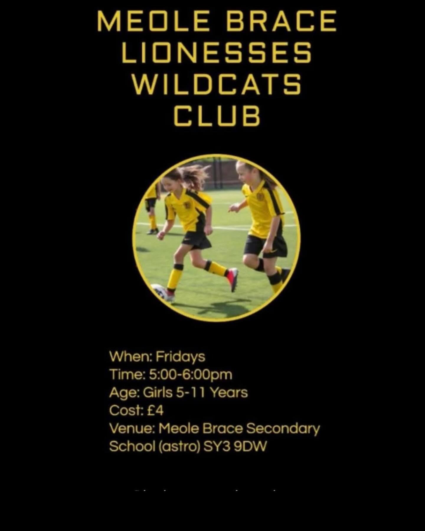⚫️🟡GIRLS FOOTBALL 🟡⚫️
Join us today for our Girls Lionesses Wildcats club.
All girls aged 5-11 are welcome 5:00-6:00pm on the astro at the Meole Brace Secondary School
Register below 👇
https://forms.gle/pGv5QX7FRGP2Qift8