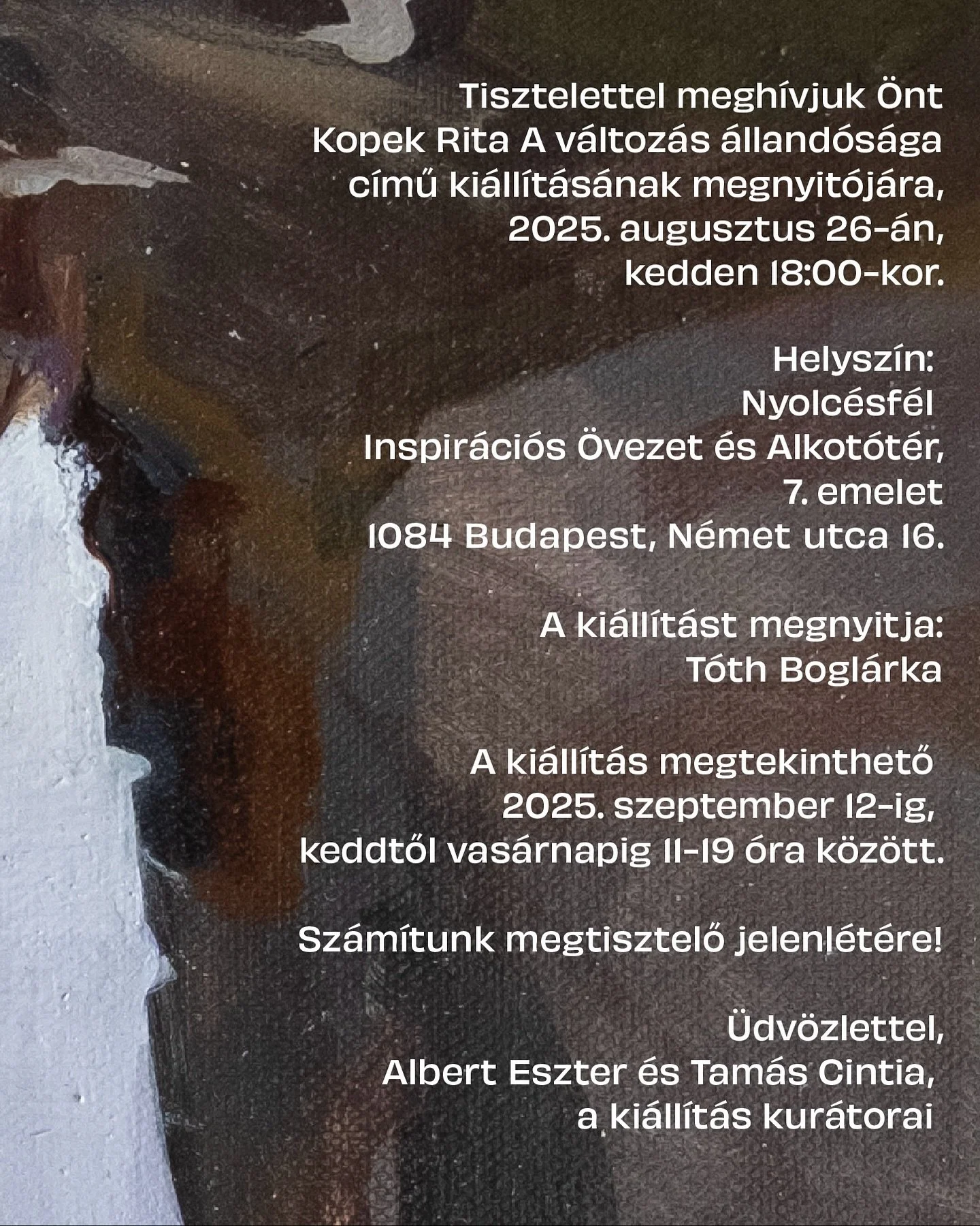 Kopek Rita festészete finoman rétegzett reflexió egy olyan világról, amely egyszerre van folyamatos mozgásban és mégis megdöbbentően ismétlődő. A változás álland