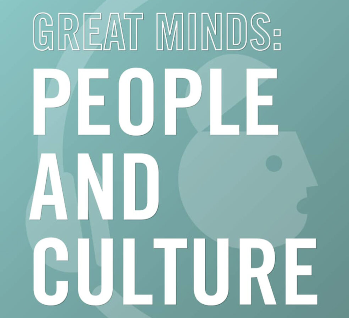 Advertising Week Podcast, Great Minds: People &amp; Culture