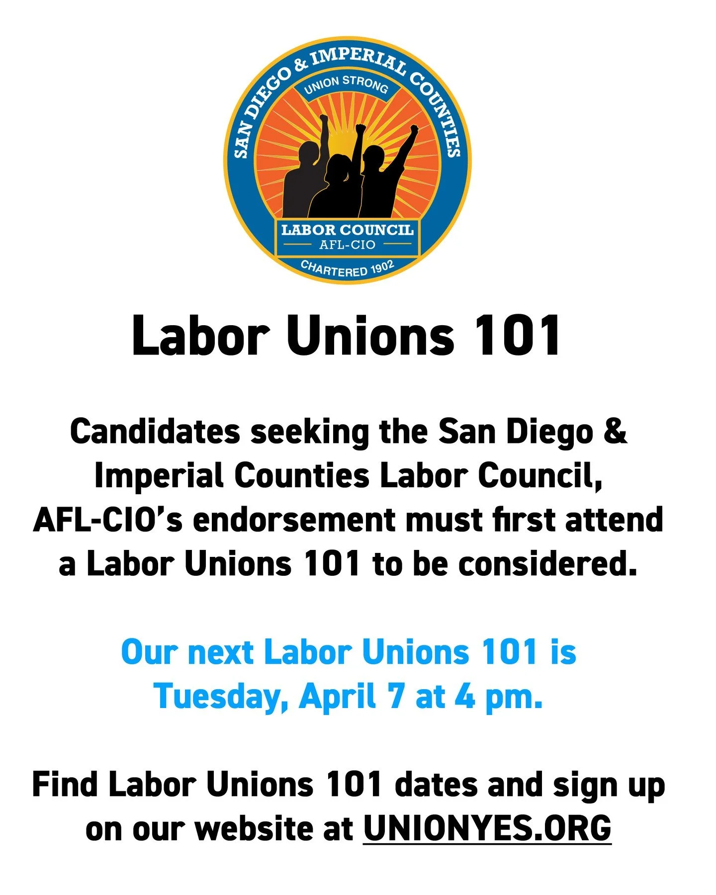 Candidates seeking the San Diego &amp; Imperial Counties Labor Council, AFL-CIO&rsquo;s endorsement must first attend a Labor Unions 101 to be considered.

Our next Labor Unions 101 is Tuesday, April 7 at 4 pm.

Find Labor Unions 101 dates and sign u