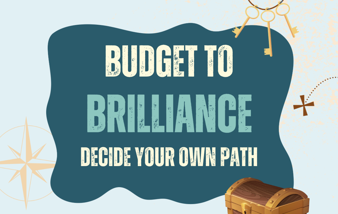 Budget to Brilliance