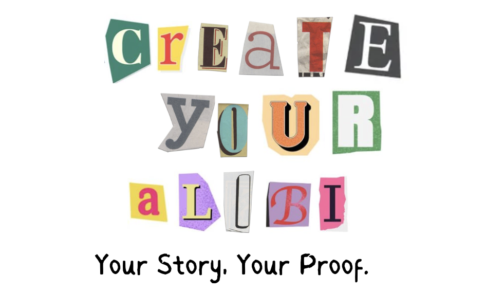 Create Your Alibi (Remote)