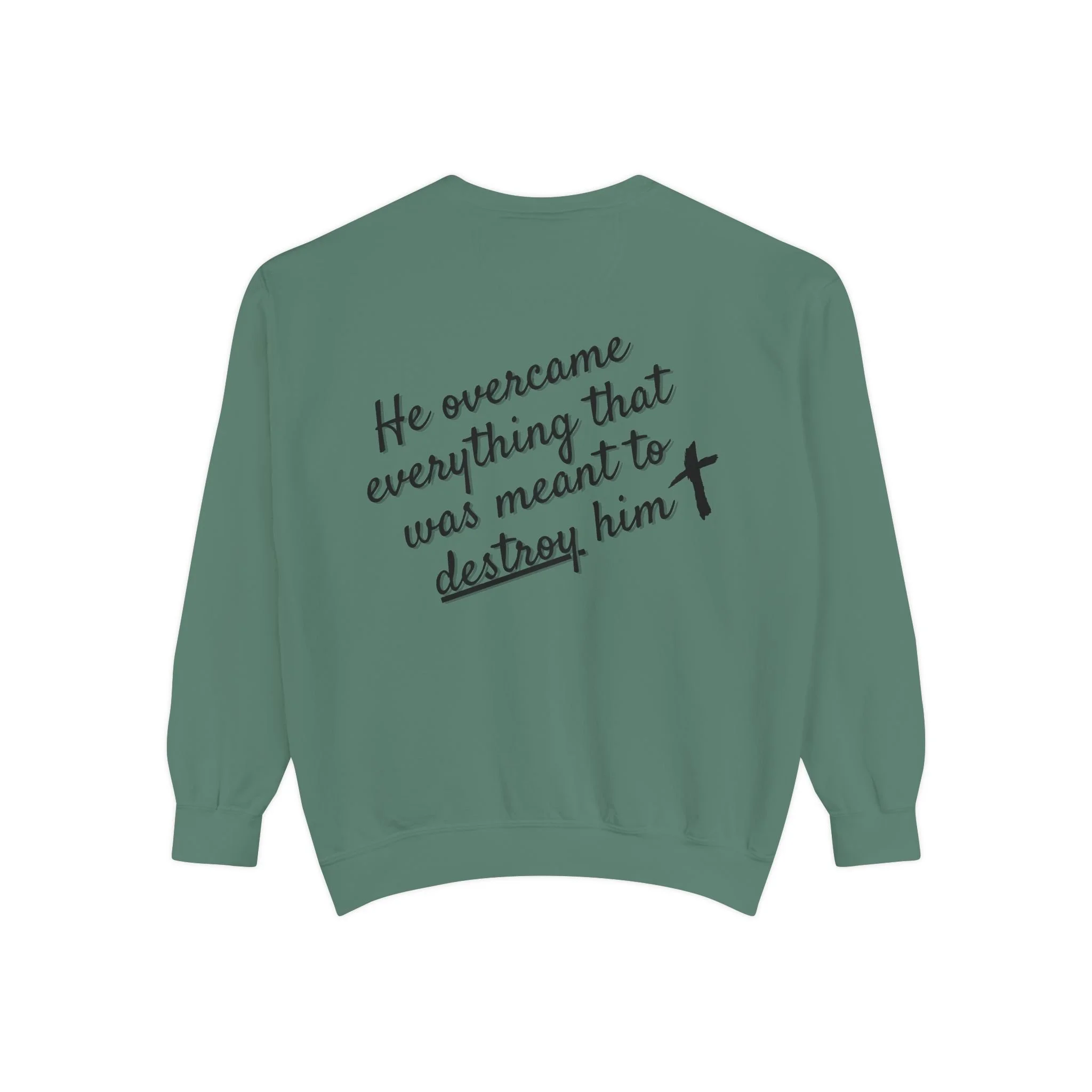YANA Sweatshirt —He overcame - Garment-Dyed Crewneck
