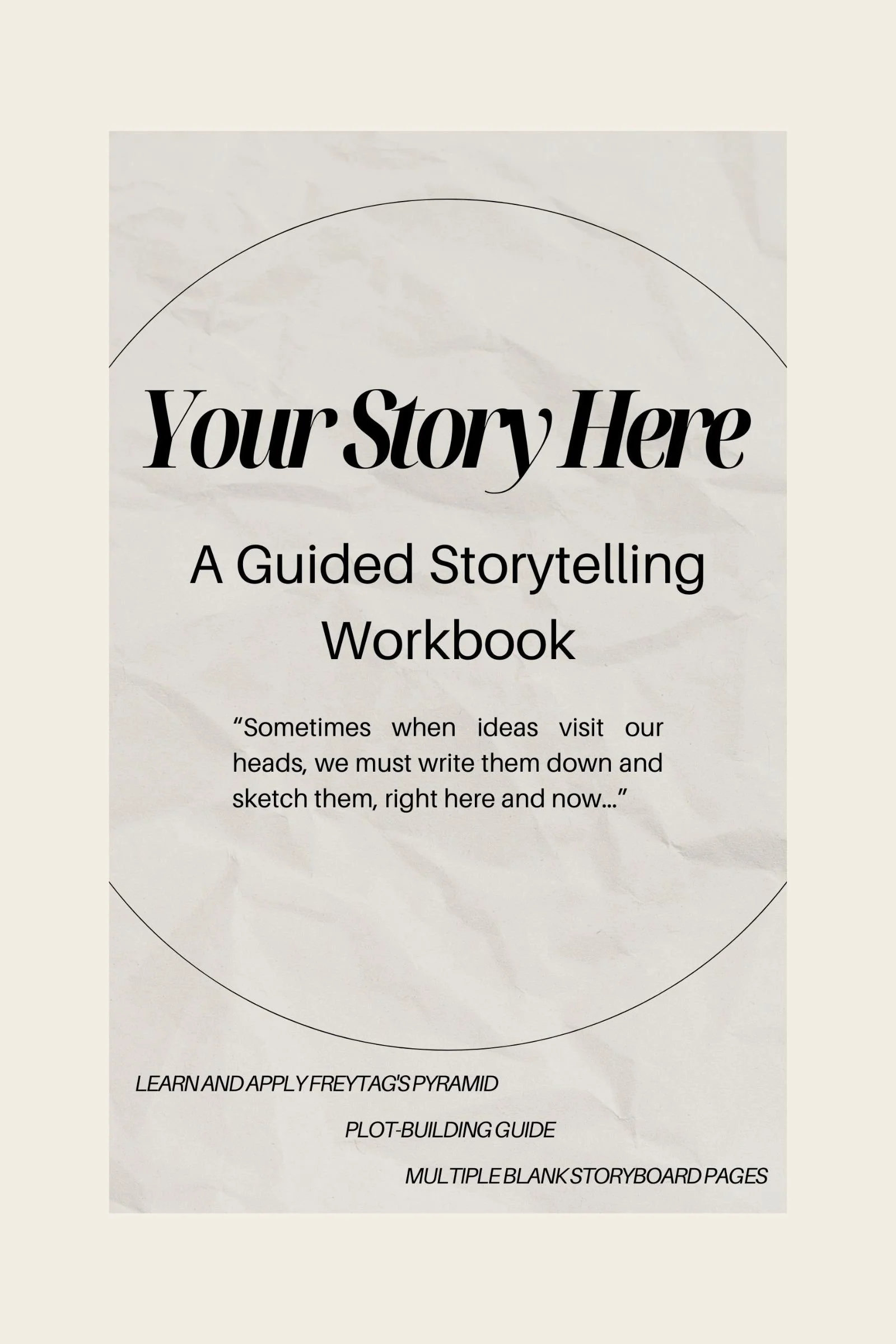 Your Story Here: A Guided Storytelling Workbook (Based on Freytag's Pyramid)