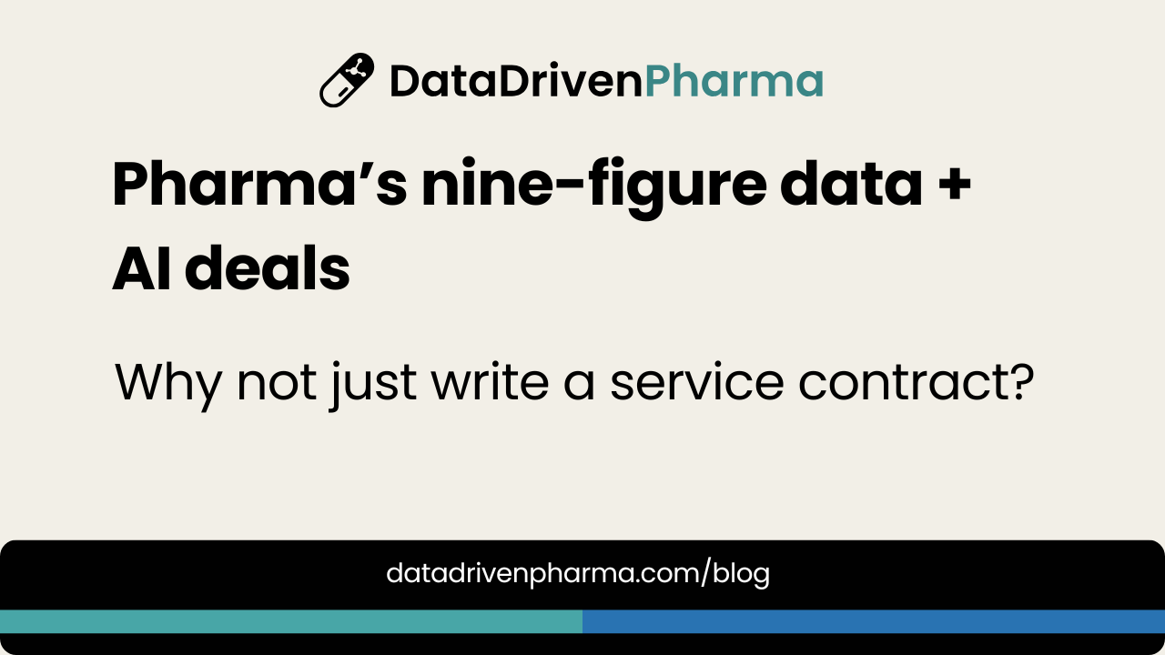 Pharma's nine-figure data+AI deals: why not just write a service contract?