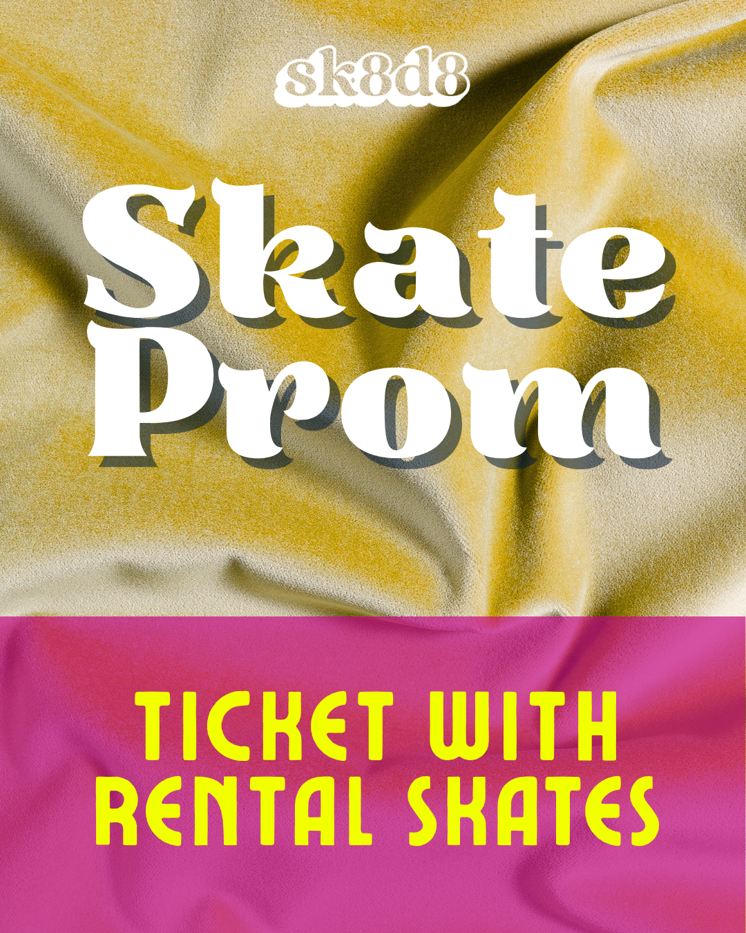 Skate Prom Ticket WITH Rental Skates